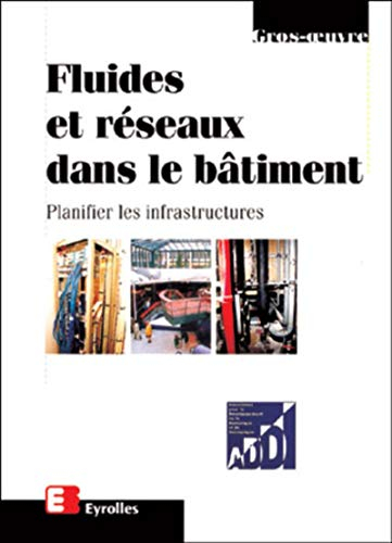 Fluides et réseaux dans le bâtiment : planifier les infrastructures