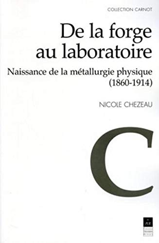 De la forge au laboratoire : naissance de la métallurgie physique : 1860-1914