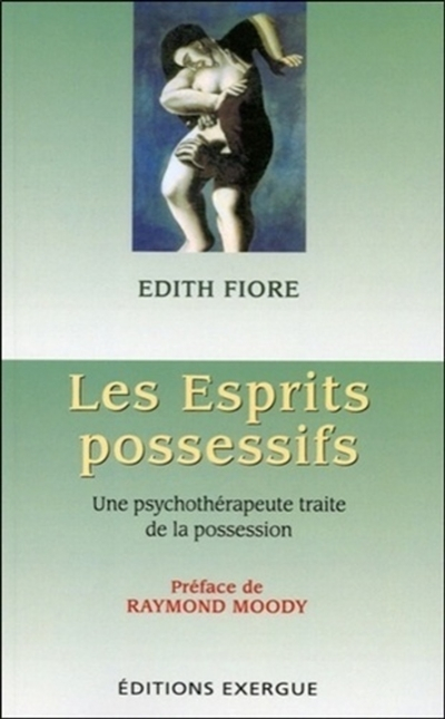 Les esprits possessifs : une psychothérapeute traite de la possession