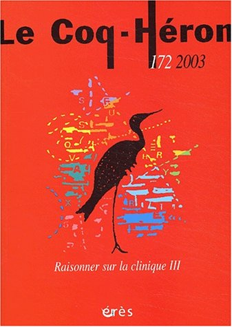 Coq Héron (Le), n° 172. Raisonner sur la clinique : 3e partie