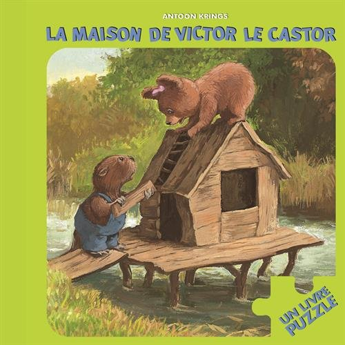 La maison de Victor le castor : livre puzzle
