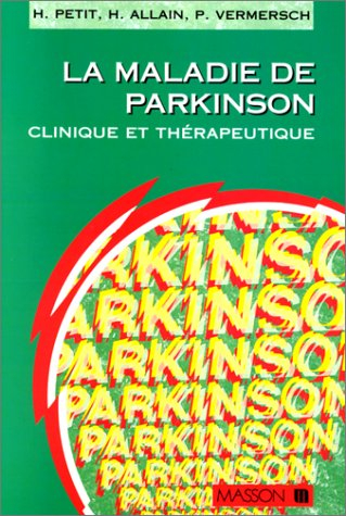 La Maladie de Parkinson : clinique et thérapeutique