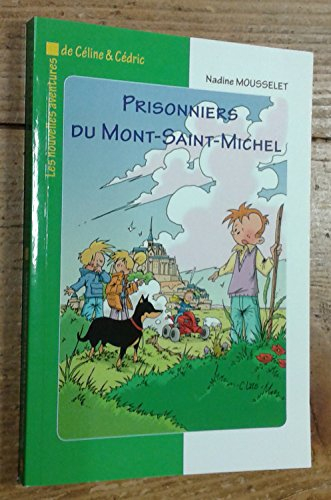 Les nouvelles aventures de Céline & Cédric. Prisonniers du Mont-Saint-Michel