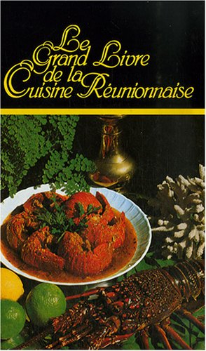 Le grand livre de la cuisine réunionnaise