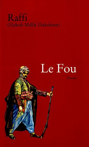 Le fou : conséquences tragiques de la guerre russo-turque de 1877-1878 en Arménie