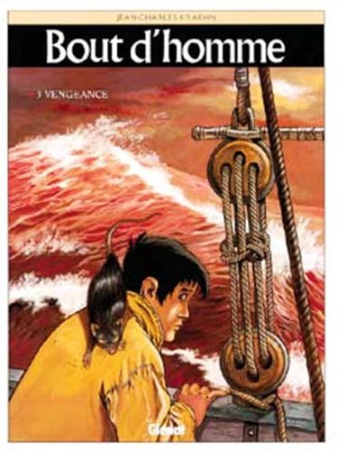 Bout d'homme. Vol. 3. Vengeance