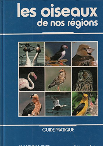 Les Oiseaux de nos régions : guide pratique