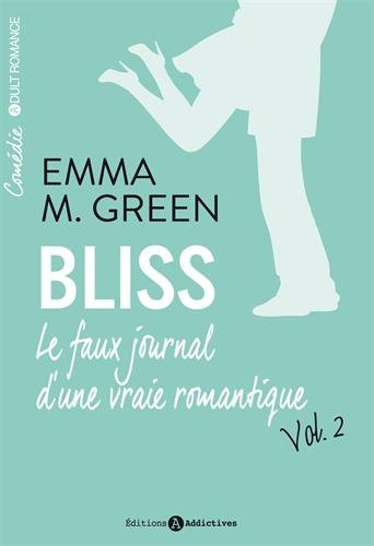 Bliss : le faux journal d'une vraie romantique. Vol. 2