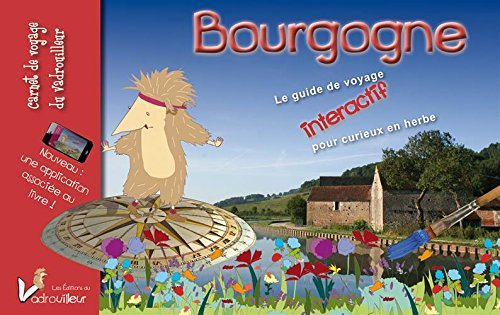 Le carnet de voyage du vadrouilleur : Bourgogne : guide interactif pour curieux en herbe