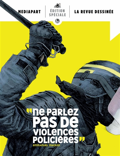 Médiapart La Revue Dessinée édition spéciale: Ne parlez pas de violences policières