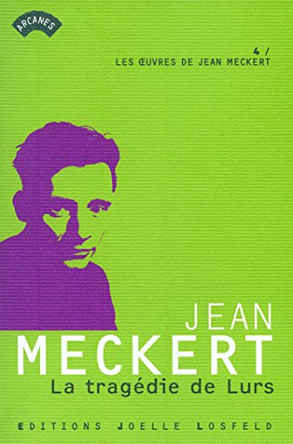 Les oeuvres de Jean Meckert. Vol. 4. La tragédie de Lurs