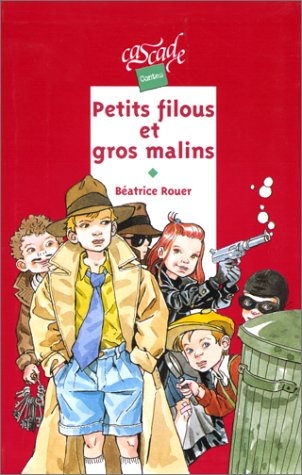 Petits filous et gros malins