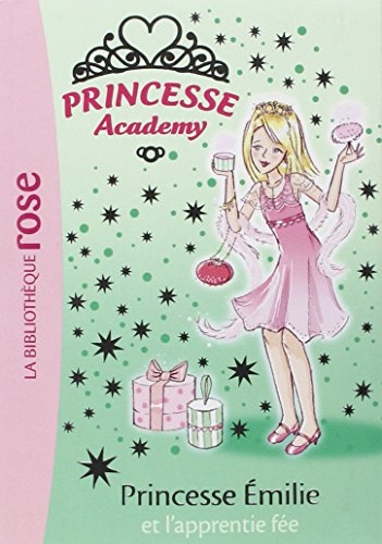 Princesse academy. Vol. 6. Princesse Emilie et l'apprentie fée