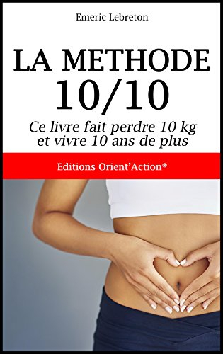La méthode 10/10 : ce livre fait perdre 10 kg et vivre 10 ans de plus