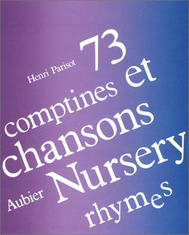 73 comptines et chansons. Nursery rhymes