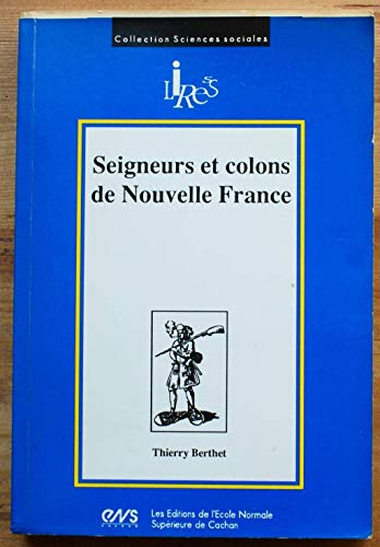 Seigneurs et colons de nouvelle France : l'émergence d'une société distincte au XVIIIe siècle