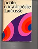 Petite encyclopedie Larousse (French Edition)