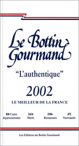 Le Bottin gourmand 2002 : l'authentique