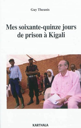 Mes soixante-quinze jours de prison à Kigali