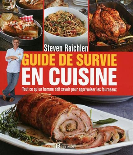 Guide de survie en cuisine : tout ce qu'un homme doit savoir pour apprivoiser les fourneaux