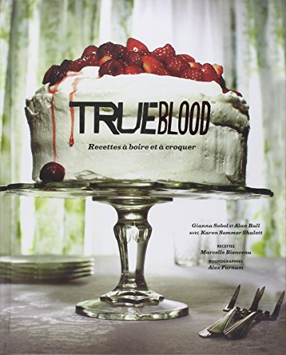 True blood : recettes à boire et à croquer