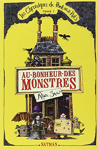 Les chroniques de Pont-aux-Rats. Vol. 1. Au bonheur des monstres