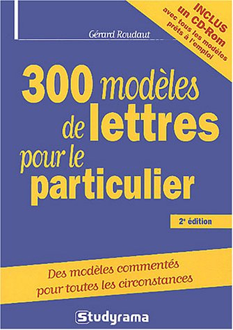 300 modèles de lettres pour le particulier : des modèles commentés pour toutes les circonstances