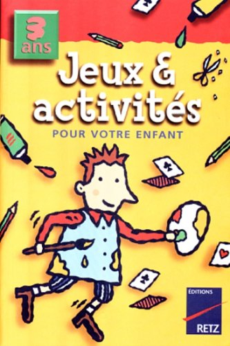 Jeux et activités pour votre enfant, 3 ans