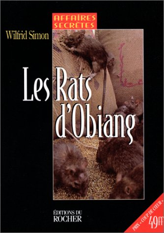 Affaires secrètes. Vol. 1. Les rats d'Obiang