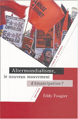 Altermondialisme : le nouveau mouvement d'émancipation ?