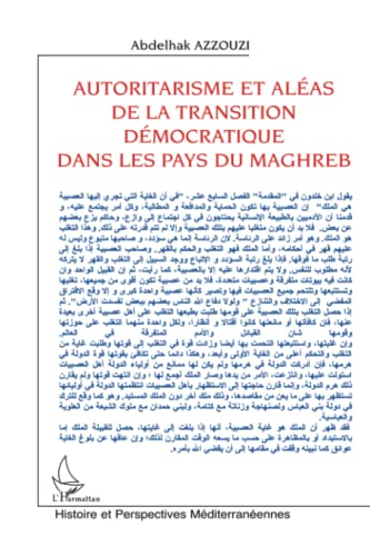 Autoritarisme et aléas de la transition démocratique dans les pays du Maghreb