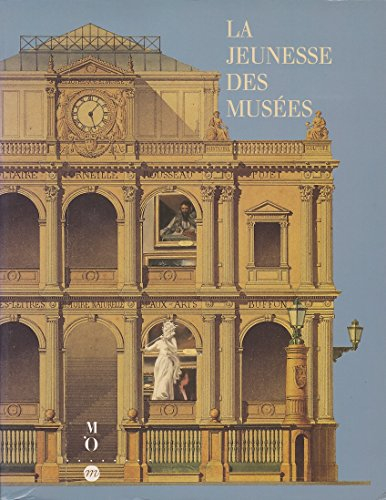 La Jeunesse des musées : les musées de France au XIXe siècle