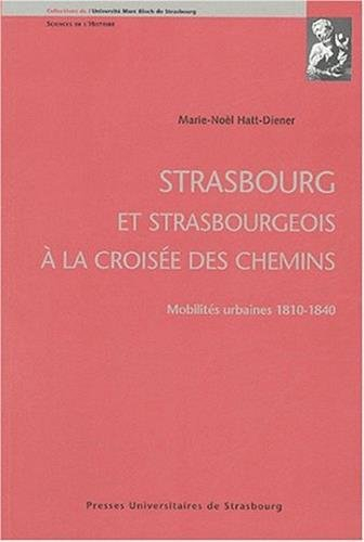 Strasbourg et Strasbourgeois à la croisée des chemins : mobilités urbaines 1810-1840