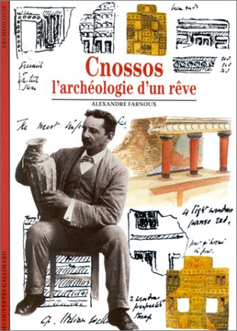 Cnossos, l'archéologie d'un rêve