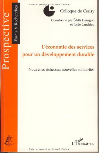 L'économie des services pour un développement durable : nouvelles richesses, nouvelles solidarités :