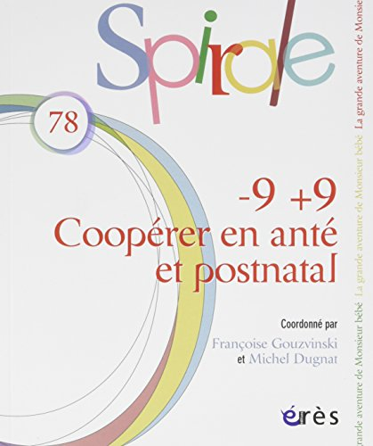 Spirale, n° 78. - 9 + 9 : coopérer en anté et postnatal