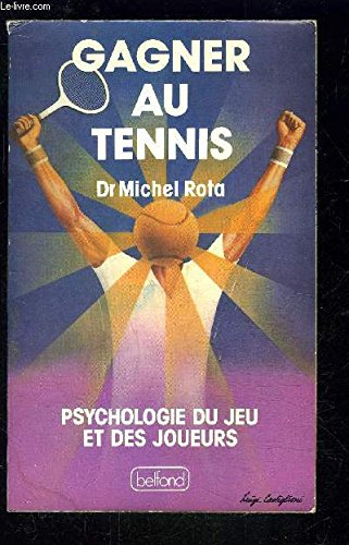 gagner au tennis : psychologie du jeu et des joueurs