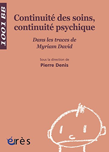 Continuité des soins, continuité psychique : dans les traces de Myriam David