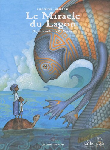 Le miracle du lagon : d'après un conte recueilli à Mayotte