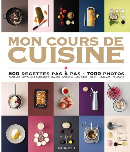 Mon cours de cuisine : 500 recettes pas à pas, 3.000 photos : basiques, gâteaux & pâtisserie, italie