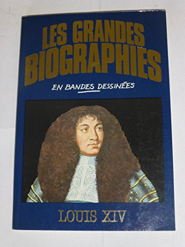 louis xiv (les grandes biographies en bandes dessinées)
