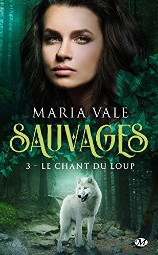 Sauvages. Vol. 3. Le chant du loup