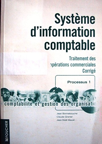 Système d'information comptable : traitement des opérations commmerciales : corrigés