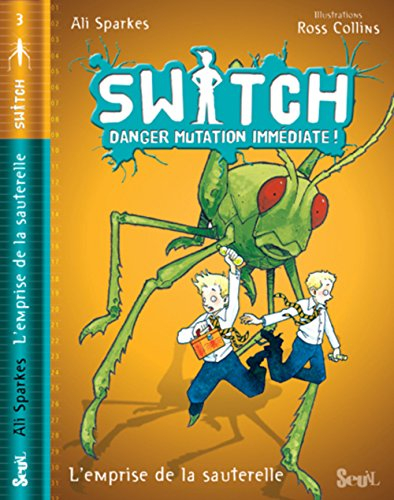 Switch : danger mutation immédiate !. Vol. 3. SOS sauterelles