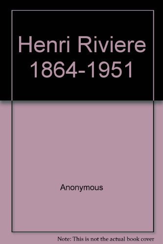Henri Rivière : 1864-1951