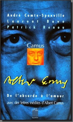Camus : de l'absurde à l'amour : lettres inédites d'Albert Camus