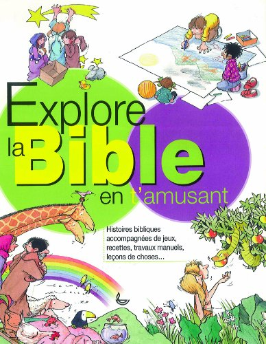 Explore la Bible en t'amusant : histoires bibliques