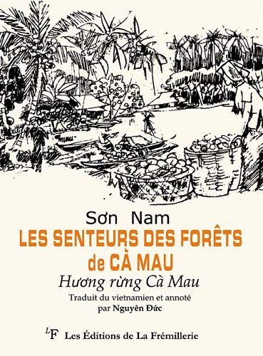 Les senteurs des forêts de Camau. Huong rùng Cà Mau