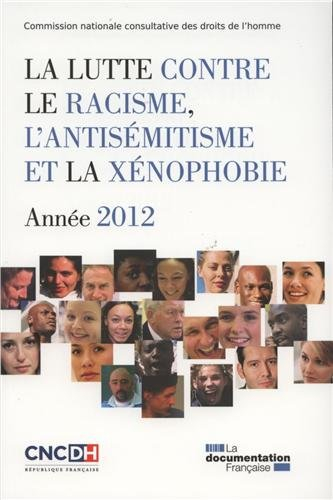 La lutte contre le racisme, l'antisémitisme et la xénophobie : année 2012