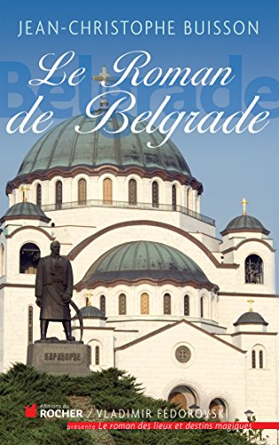 Le roman de Belgrade : la magie des Balkans